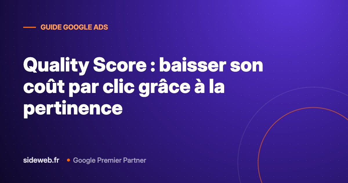 Quality Score : baisser son coût par clic grâce à la pertinence